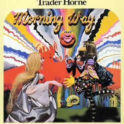 TRADER HORNE - MORNING WAY (LP)