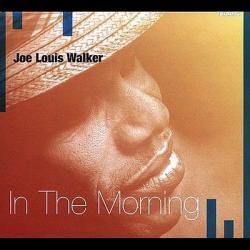 WALKER,JOE LOUIS - IN THE MORNING