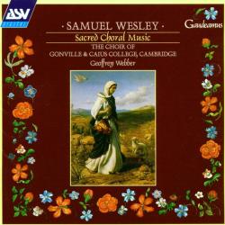 WESLEY,SAMUEL - SACRED CHORAL MUSIC\G.WEBBER