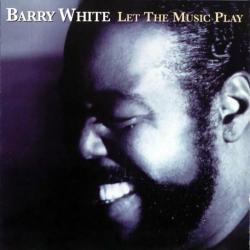 WHITE,BARRY - LET THE MUSIC PLAY