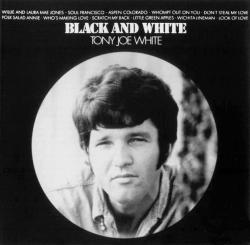 WHITE,TONY JOE - BLACK AND WHITE