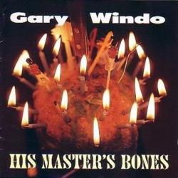 WINDO,GARY - HIS MASTER'S BONES