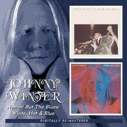 WINTER,JOHNNY - NOTHIN' BUT THE BLUES \ WHITE, HOT & BLUE