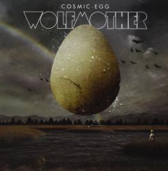 WOLFMOTHER - COSMIC EGG