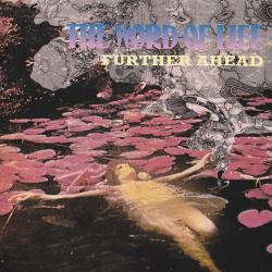 WORD OF LIFE - FURTHER AHEAD