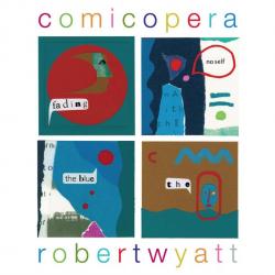 WYATT,ROBERT - COMIC OPERA