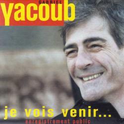 YACOUB,GABRIEL - JE VOIS VENIR... (2CD)