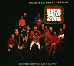 BLOOD, SWEAT AND TEARS - CHILD IS FATHER TO THE MAN (24kt gold)