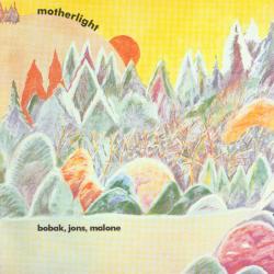 BOBAK \JONS \MALONE - MOTHERLIGHT