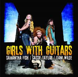 FISH,SAMANTHA \TAYLOR,CASSIE \WILDE,DANI - GIRLS WITH GUITARS