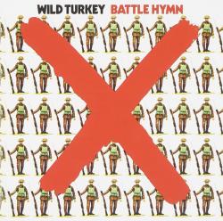 WILD TURKEY - BATTLE HYMN