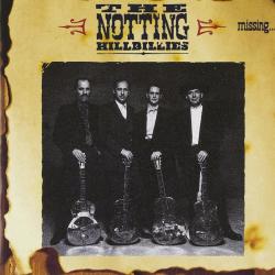 NOTTING HILLBILLIES - MISSING... PRESUMED HAVING A GOOD TIME