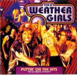 WEATHER GIRLS - PUTTIN' ON THE HITS