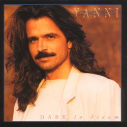 YANNI - DARE TO DREAM