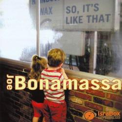 BONAMASSA,JOE - SO, IT'S LIKE THAT