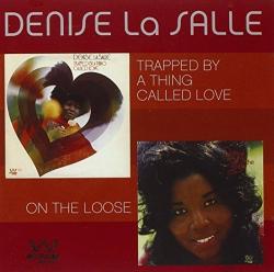 LA SALLE,DENISE - TRAPPED BY A THING COLLED LOVE /ON THE LOOSE 