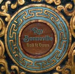 BONNEVILLE,RAY - ROLL IT DOWN