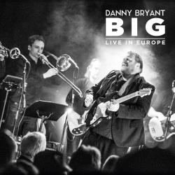 BRYANT,DANNY - BIG LIVE IN EUROPE (2LP)