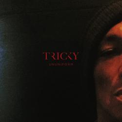 TRICKY - UNUNIFOFM