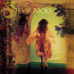 NICKS,STEVIE - TROUBLE IN SHANGRI-LA