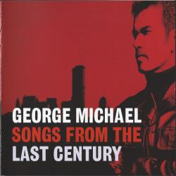 MICHAEL,GEORGE - SONGS FROM THE LAST CENTURY