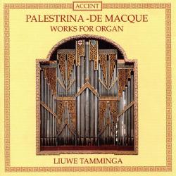 PALESTRINA /DE MACQUE /TAMMINGA - ORGAN WORKS