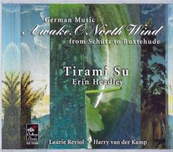 AWAKE, O NORTH WIND - German music from Schutz to Buxtrhude