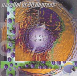 PARALLEL OR 90 DEGREES - TIME CAPSULE