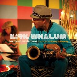 WHALUM,KIRK - EVERYTHING  IS EVERYTHING