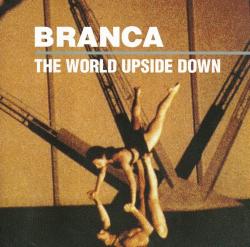 BRANCA - WORLD UPSIDE DOWN