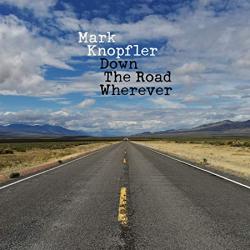 KNOPFLER,MARK - DOWN THE ROAD WHEREVER