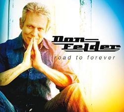 FELDER,DON - ROAD TO FOREVER