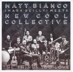 MATT BIANCO & NEW COOL COLLECTIVE - THINGS YOU LOVE (US)