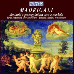 MADRIGALI - DIMINUITI  E PASSAGGIATI TRA VOCE E CEMBALO