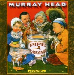 HEAD,MURRAY - PIPE DREAMS