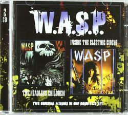 W.A.S.P. - INSIDE THE ELECTRIC CIRCUS /HEADLESS CHILDREN(2CD)