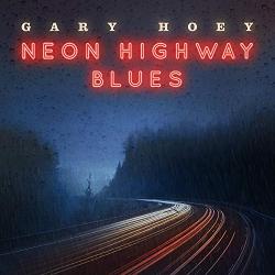 HOEY,GARY - NEON HIGHWAY BLUES