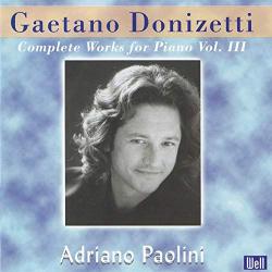 DONIZETTI - COMPLETE WORKS FOR PIANO VOL.III/Adriano Paolini