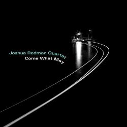 REDMAN,JOSHUA - COME WHAT MAY