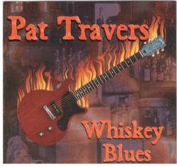 TRAVERS,PAT - WHISKEY BLUES