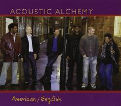 ACOUSTIC ALCHEMY - AMERICAN / ENGLISH (US)