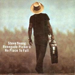 YOUNG,STEVE - RENEGADE PICKER /NO PLACE TO FALL(2CD)