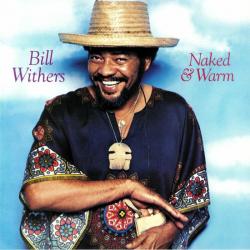 WITHERS,BILL - NAKED & WARM (LP)