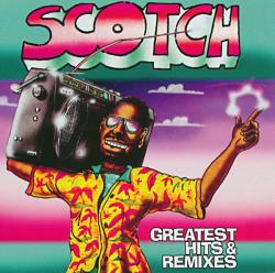 SCOTCH - GREATEST HITS & REMIXES (LP)