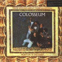 COLOSSEUM - Those who are about to die salute you(LP)