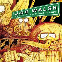 WALSH,JOE - SONGS FOR A DYING PLANET