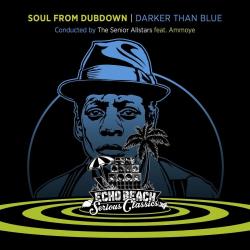 SENIOR ALLSTARS - SOUL FROM DUBDOWN (Ltd. numbered Ed.)