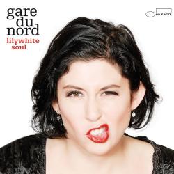 GARE DU NORD - LILYWHITE SOUL
