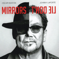 BENTON,OSCAR /LAPORTE,JOHNNY - MIRRORS DON'T LIE