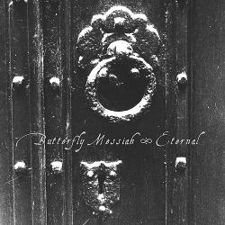 BUTTERFLY MESSIAH - ETERNAL